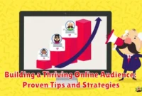 Building a Thriving Online Audience: Proven Tips and Strategies