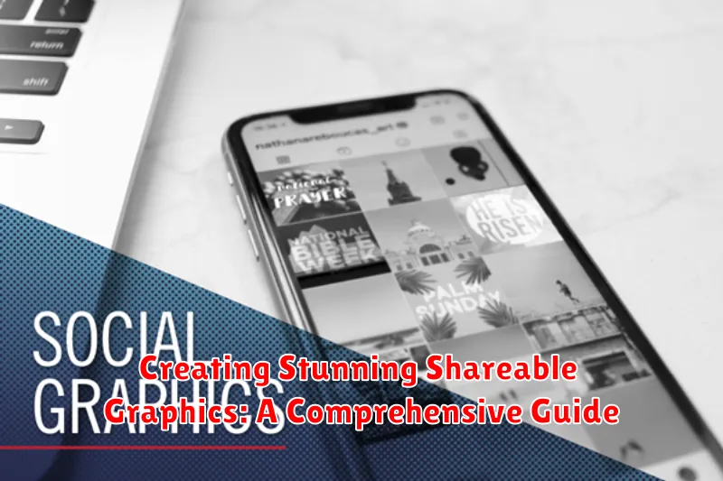 Creating Stunning Shareable Graphics: A Comprehensive Guide