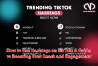 How to Use Hashtags on TikTok: A Guide to Boosting Your Reach and Engagement