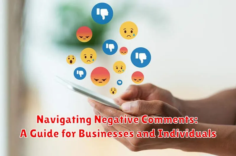 Navigating Negative Comments: A Guide for Businesses and Individuals